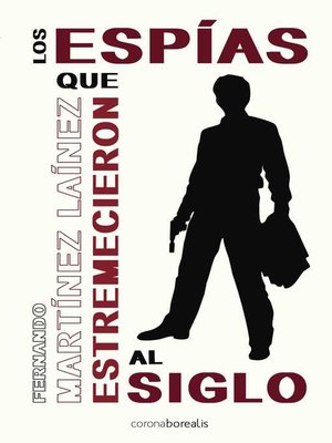 cover image of LOS ESPÍAS QUE ESTREMECIERON AL SIGLO